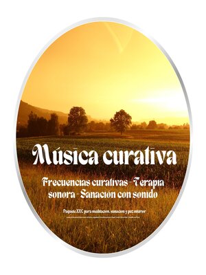 cover image of Música curativa--Frecuencias curativas--Terapia sonora--Sanación con sonido--Sanación Profunda